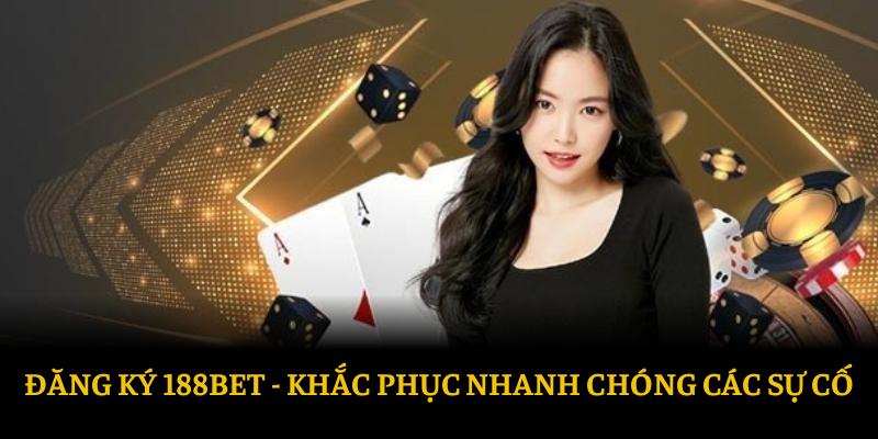 Khắc phục nhanh chóng các sự cố đăng ký