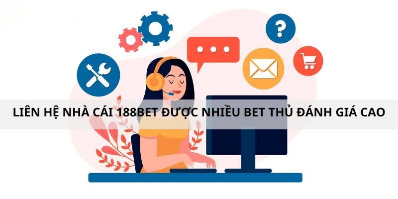 Mạng xã hội là kênh liên hệ nhanh chóng của 188BET