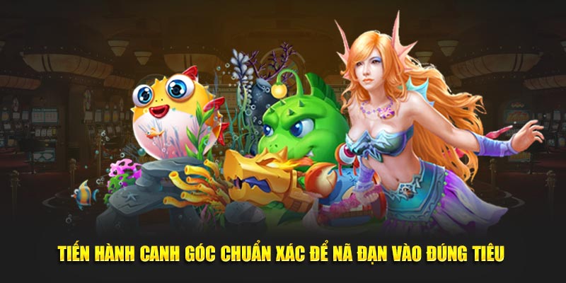 Tiến hành canh góc chuẩn xác để nã đạn vào đúng tiêu