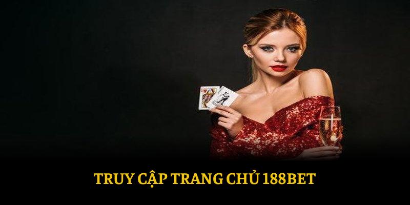 Truy cập trang chủ 188BET