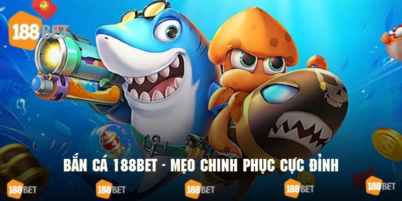 bắn cá xèng 188bet
